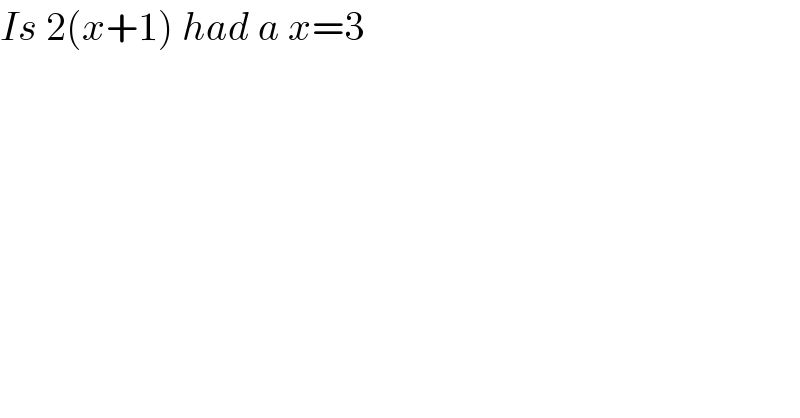 Is 2(x+1) had a x=3  