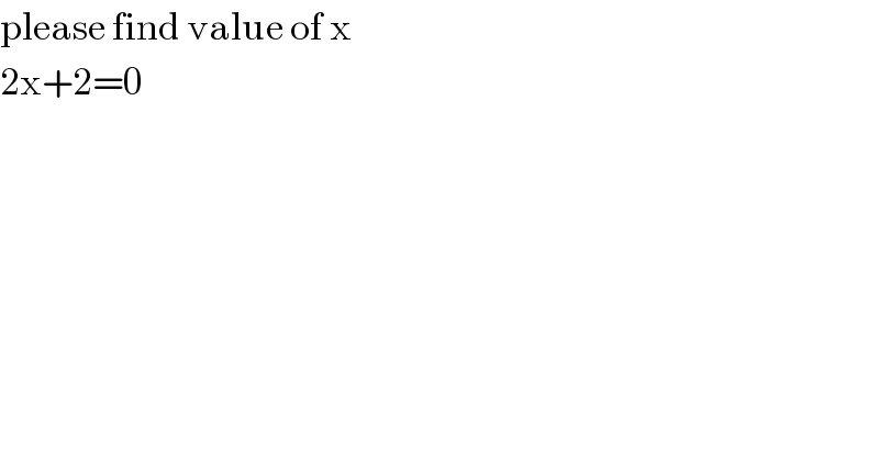 please find value of x  2x+2=0  