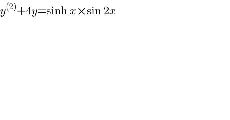 y^((2)) +4y=sinh x×sin 2x  