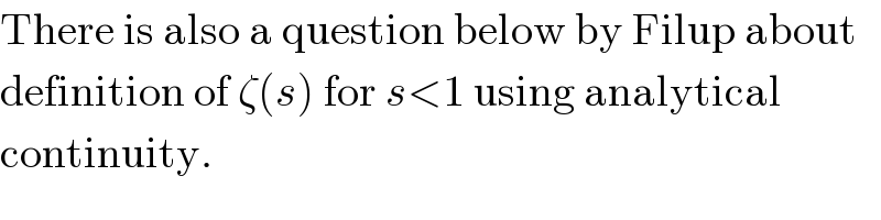 There is also a question below by Filup about  definition of ζ(s) for s<1 using analytical  continuity.  