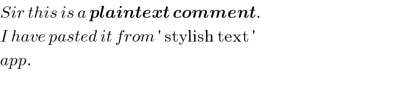 Sir this is a plaintext comment.  I have pasted it from ′ stylish text ′   app.  