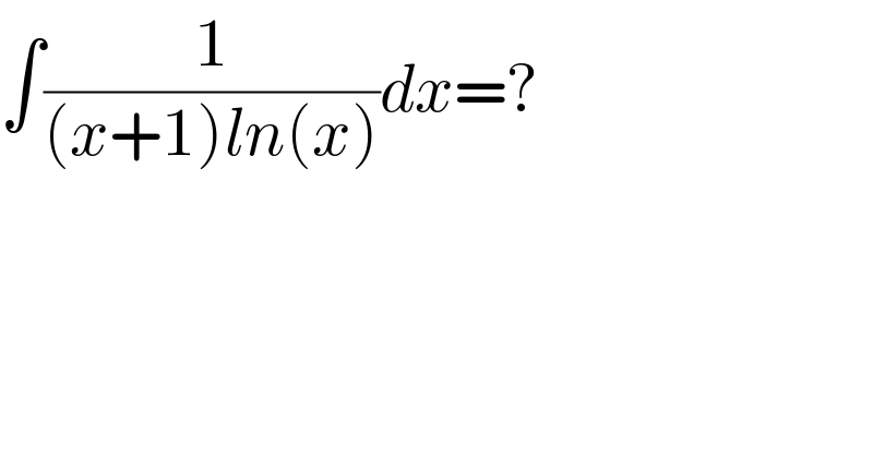 ∫(1/((x+1)ln(x)))dx=?  