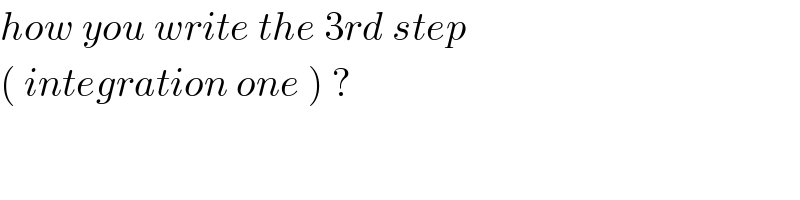 how you write the 3rd step  ( integration one ) ?  