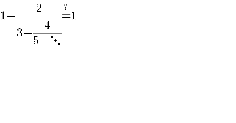 1−(2/(3−(4/(5−⋱))))=^? 1  