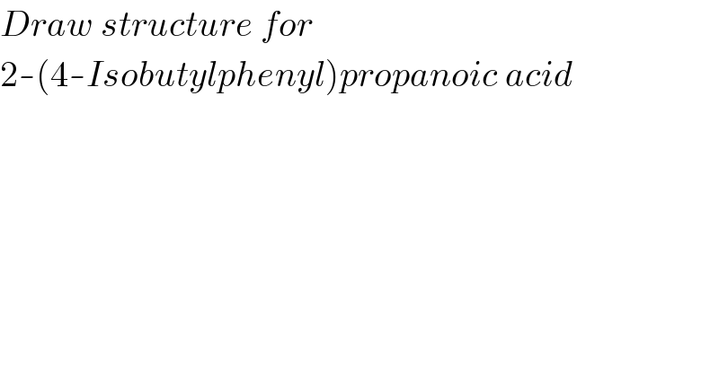 Draw structure for  2-(4-Isobutylphenyl)propanoic acid  