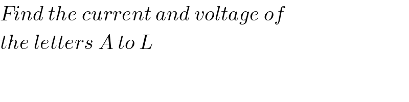 Find the current and voltage of  the letters A to L    