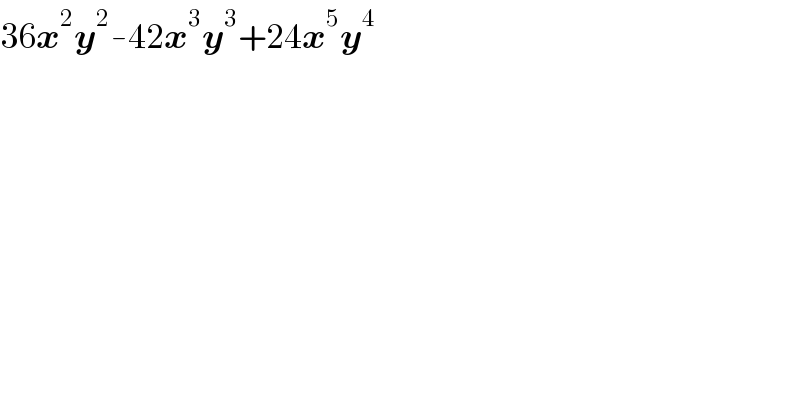 36x^2 y^2 -42x^3 y^3 +24x^5 y^4   