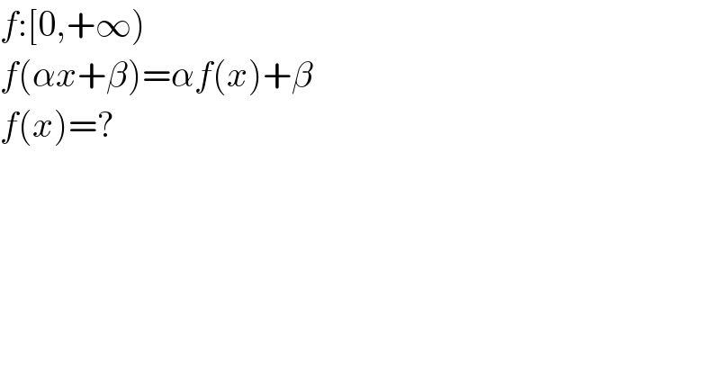 f:[0,+∞)  f(αx+β)=αf(x)+β  f(x)=?  