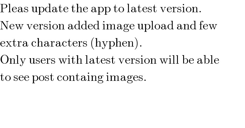 Pleas update the app to latest version.  New version added image upload and few  extra characters (hyphen).  Only users with latest version will be able  to see post containg images.  