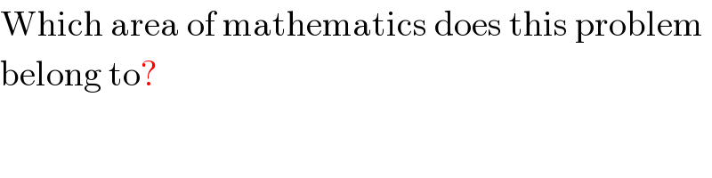 Which area of mathematics does this problem  belong to?  