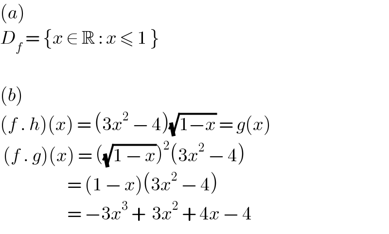 (a)  D_f  = {x ∈ R : x ≤ 1 }    (b)  (f . h)(x) = (3x^2  − 4)(√(1−x)) = g(x)   (f . g)(x) = ((√(1 − x)))^2 (3x^2  − 4)                         = (1 − x)(3x^2  − 4)                         = −3x^3  +  3x^2  + 4x − 4  