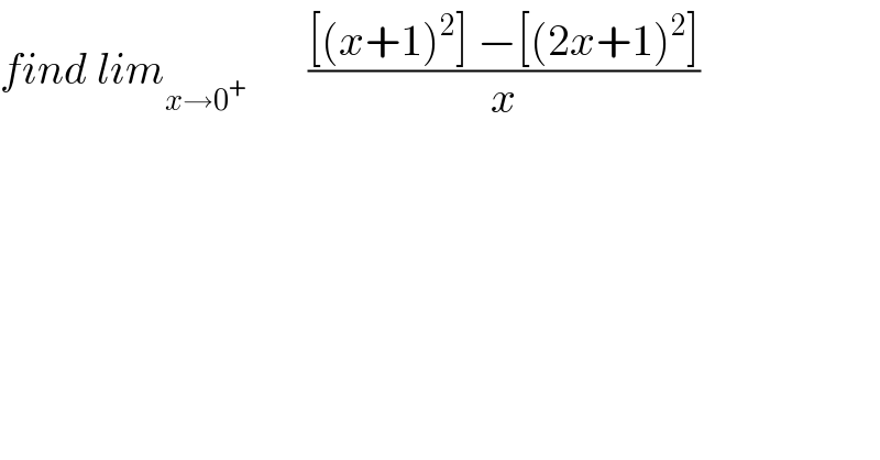 find lim_(x→0^+ )        (([(x+1)^2 ] −[(2x+1)^2 ])/x)  
