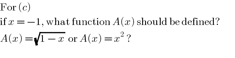 For (c)  if x = −1, what function A(x) should be defined?  A(x) = (√(1 − x))  or A(x) = x^2  ?  
