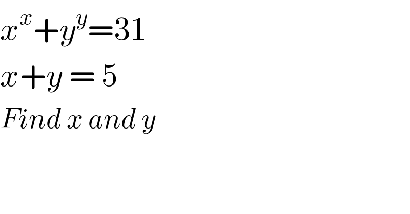 x^x +y^y =31  x+y = 5  Find x and y  