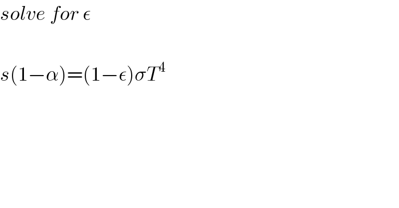 solve for ε    s(1−α)=(1−ε)σT^4   