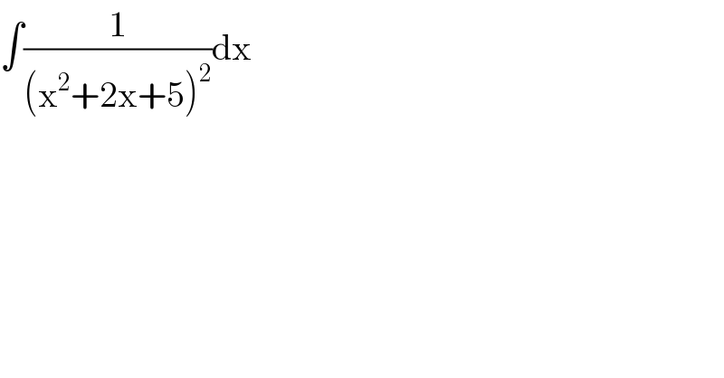 ∫(1/((x^2 +2x+5)^2 ))dx  