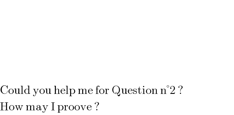           Could you help me for Question n°2 ?  How may I proove ?  
