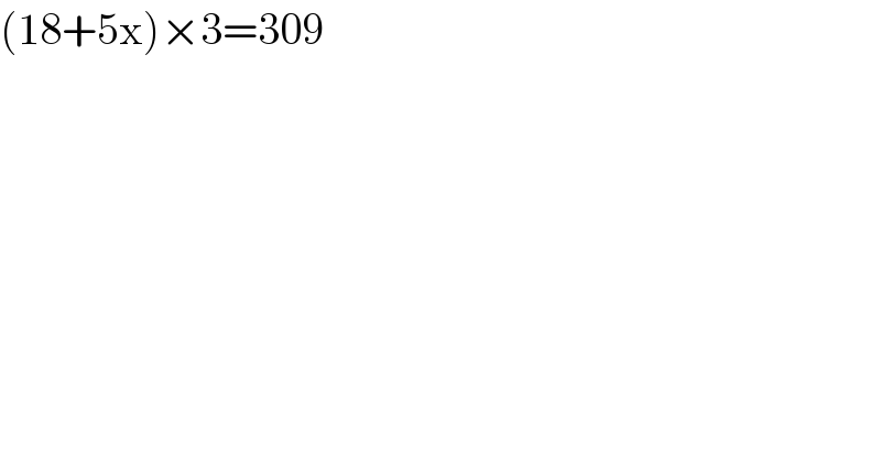 (18+5x)×3=309  