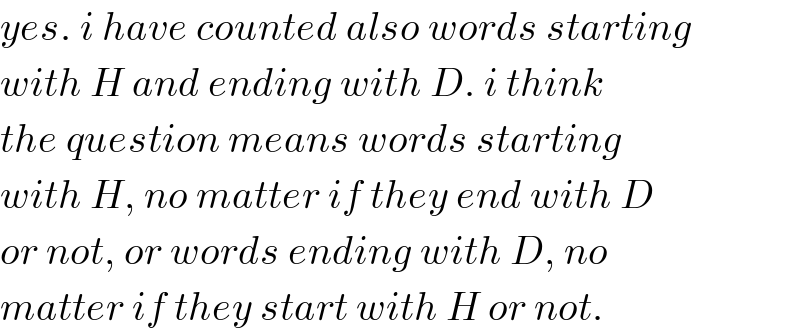 yes. i have counted also words starting  with H and ending with D. i think  the question means words starting  with H, no matter if they end with D  or not, or words ending with D, no  matter if they start with H or not.  