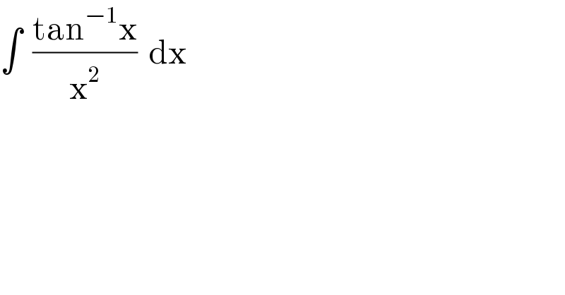 ∫  ((tan^(−1) x)/x^2 )  dx  