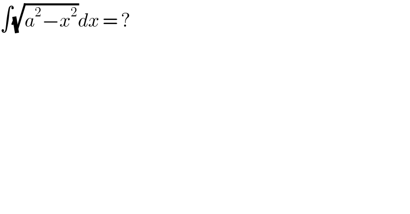 ∫(√(a^2 −x^2 ))dx = ?  