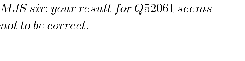 MJS sir: your result for Q52061 seems  not to be correct.  