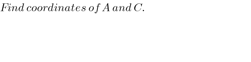 Find coordinates of A and C.          