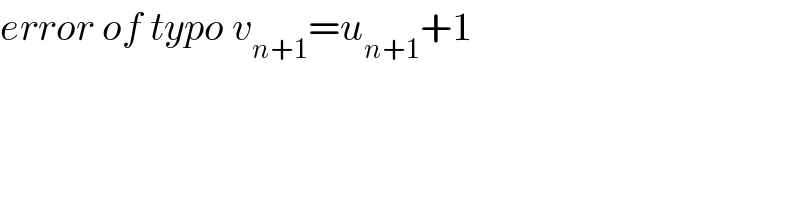 error of typo v_(n+1) =u_(n+1) +1  