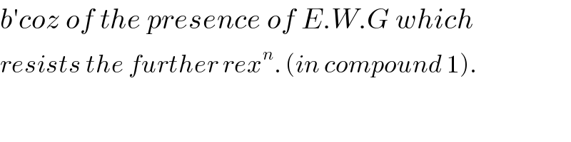 b′coz of the presence of E.W.G which  resists the further rex^n . (in compound 1).  