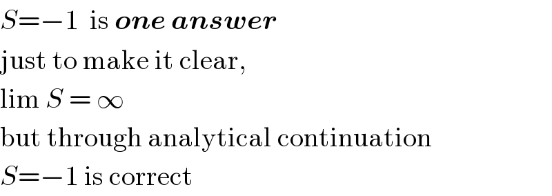 S=−1  is one answer  just to make it clear,  lim S = ∞  but through analytical continuation  S=−1 is correct  
