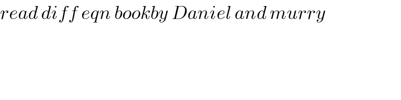 read diff eqn bookby Daniel and murry  