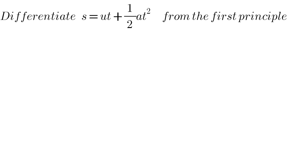 Differentiate   s = ut + (1/2)at^2       from the first principle    