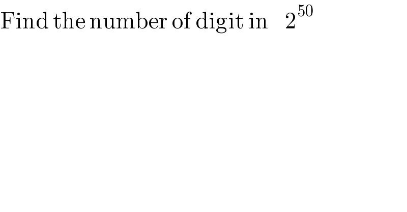 Find the number of digit in    2^(50)   
