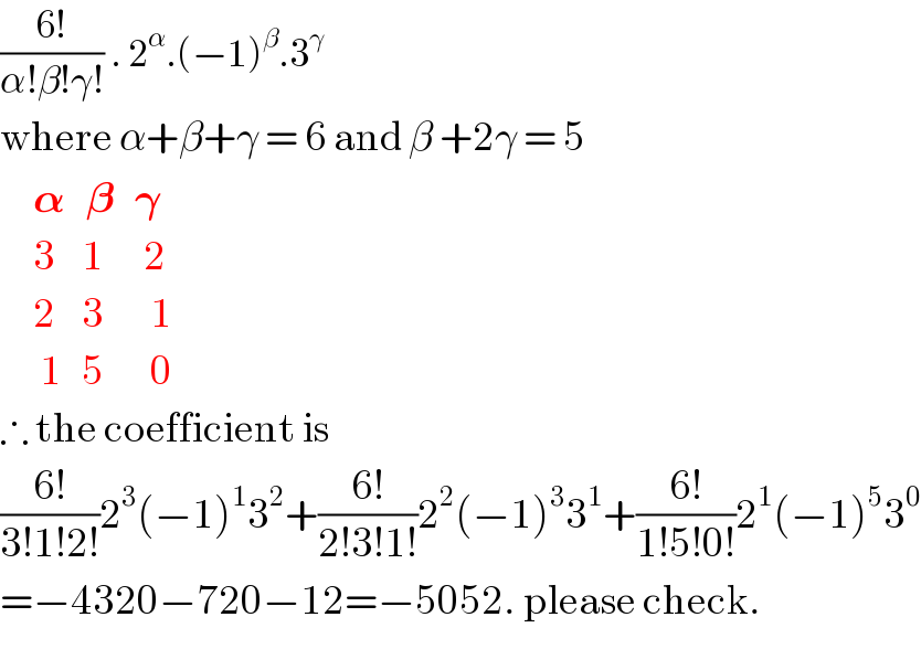 ((6!)/(α!β!γ!)) . 2^α .(−1)^β .3^γ   where α+β+γ = 6 and β +2γ = 5       𝛂   𝛃   𝛄       3    1      2       2    3       1        1   5       0  ∴ the coefficient is  ((6!)/(3!1!2!))2^3 (−1)^1 3^2 +((6!)/(2!3!1!))2^2 (−1)^3 3^1 +((6!)/(1!5!0!))2^1 (−1)^5 3^0   =−4320−720−12=−5052. please check.  