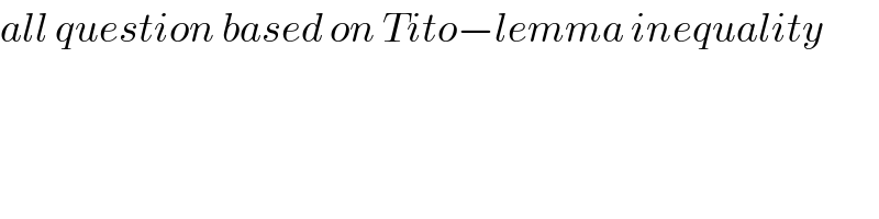 all question based on Tito−lemma inequality  