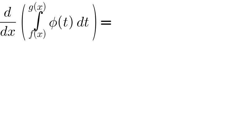 (d/dx)  ( ∫_(f(x)) ^(g(x))  φ(t) dt ) =  