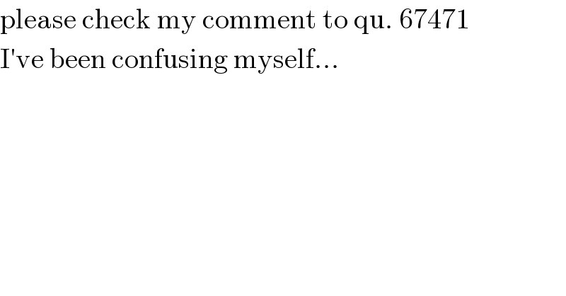 please check my comment to qu. 67471  I′ve been confusing myself...  