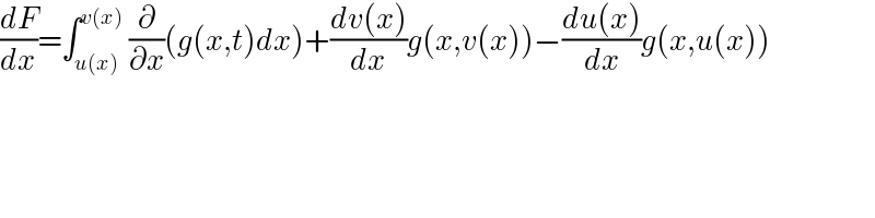 (dF/dx)=∫_(u(x)) ^(v(x))  (∂/∂x)(g(x,t)dx)+((dv(x))/dx)g(x,v(x))−((du(x))/dx)g(x,u(x))  