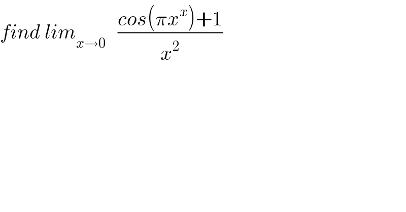 find lim_(x→0)    ((cos(πx^x )+1)/x^2 )  