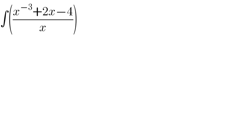 ∫(((x^(−3) +2x−4)/x))  