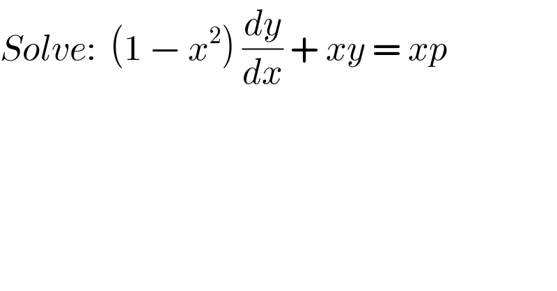 Solve:  (1 − x^2 ) (dy/dx) + xy = xp      