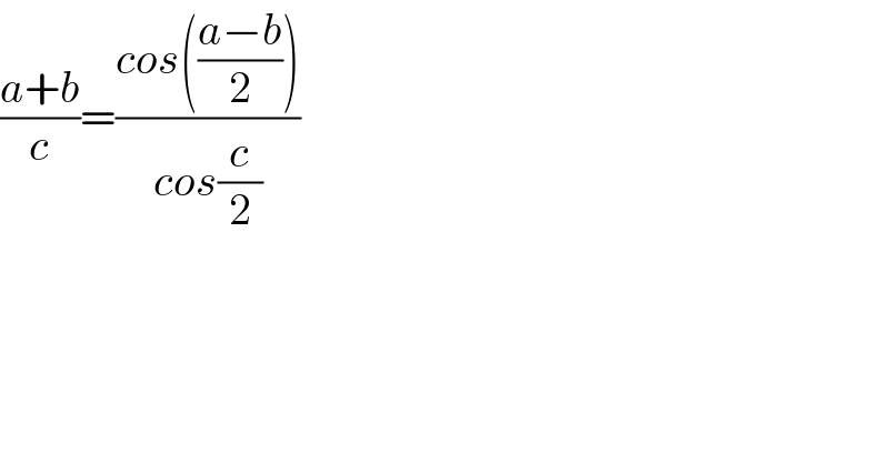 ((a+b)/c)=((cos(((a−b)/2)))/(cos(c/2)))  
