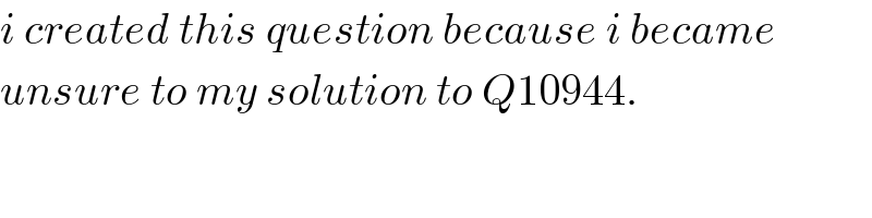 i created this question because i became  unsure to my solution to Q10944.  