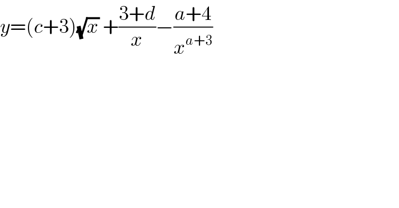 y=(c+3)(√x) +((3+d)/x)−((a+4)/x^(a+3) )  