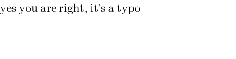 yes you are right, it′s a typo  
