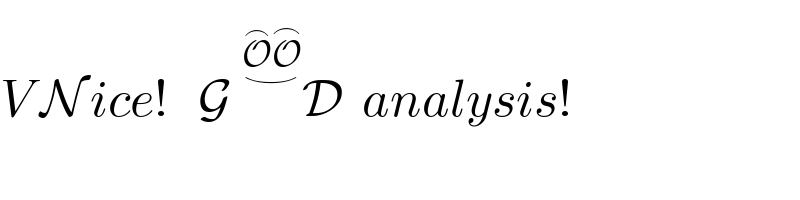 V N^  ice!   G^(  O^⌢ O_(⌣) ^(⌢) ) D  analysis!  