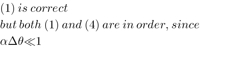 (1) is correct  but both (1) and (4) are in order, since  αΔθ≪1  