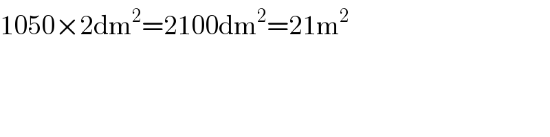 1050×2dm^2 =2100dm^2 =21m^2   