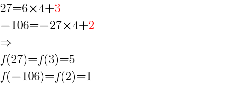 27=6×4+3  −106=−27×4+2  ⇒  f(27)=f(3)=5  f(−106)=f(2)=1  
