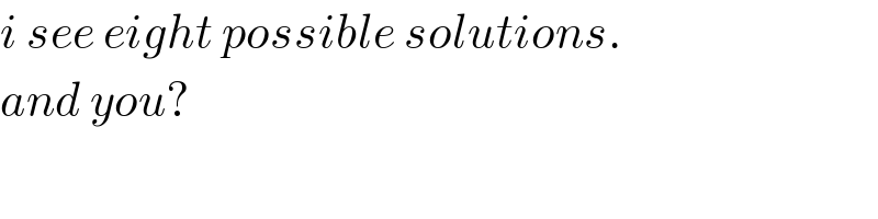 i see eight possible solutions.  and you?  